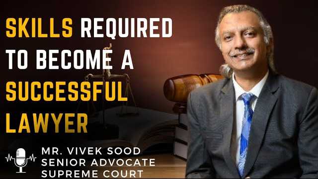 Skills required to become a Successful Lawyer | Mr. Vivek Sood, Sr. Advocate, Supreme Court | BR